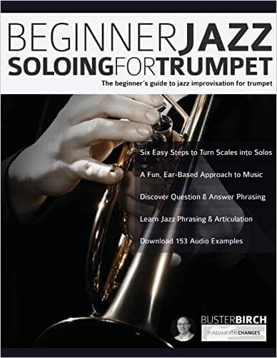 Beginner Jazz Soloing for Trumpet: The beginner’s guide to jazz improvisation for brass instruments (Beginner Jazz Trumpet Soloing) 1