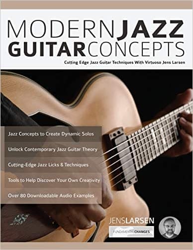 Modern Jazz Guitar Concepts: Cutting Edge Jazz Guitar Techniques With Virtuoso Jens Larsen (Advanced Jazz Guitar) 1